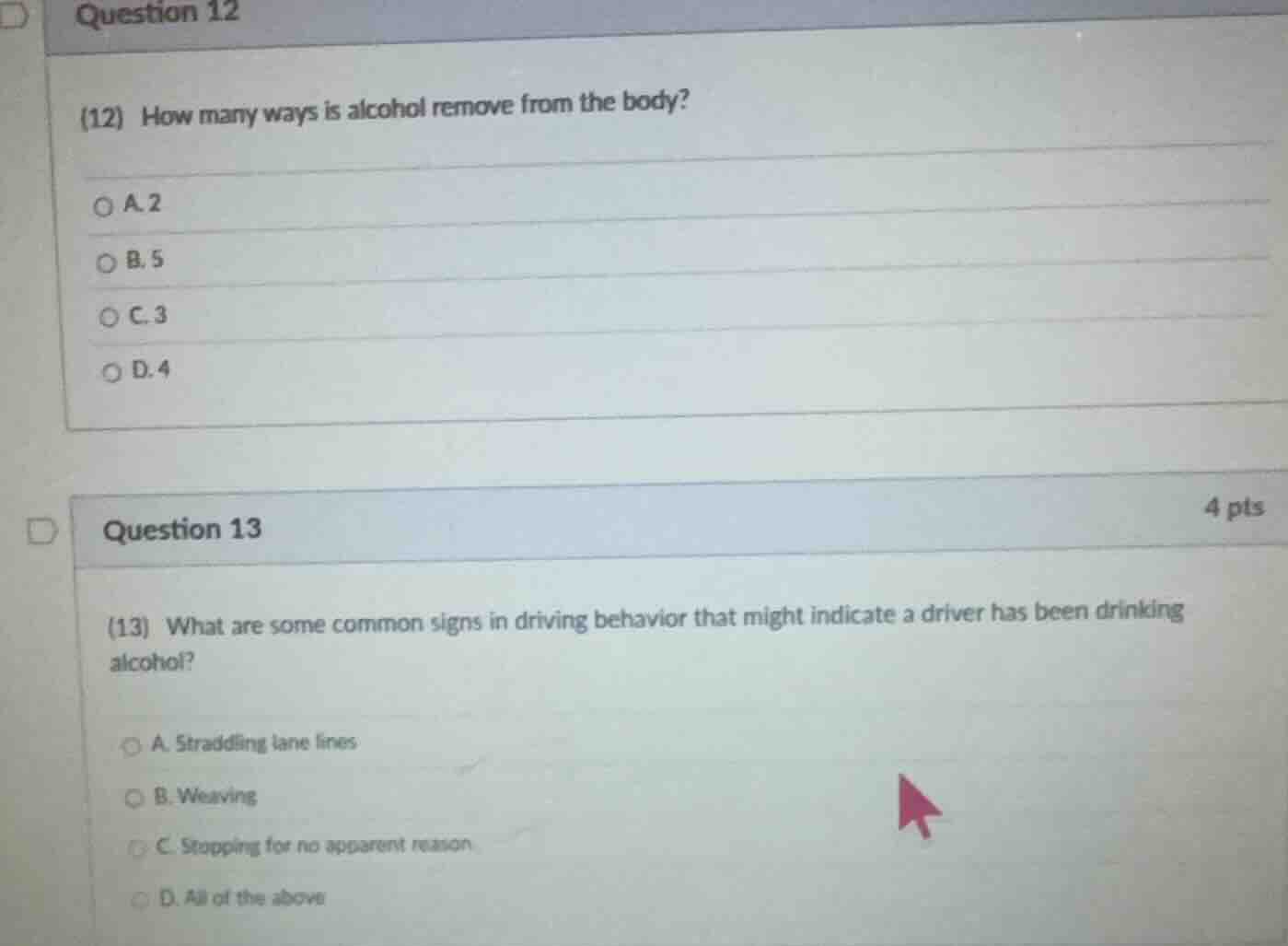 question 12 (12) how many ways is alcohol remove from the body? a. 2 b.…