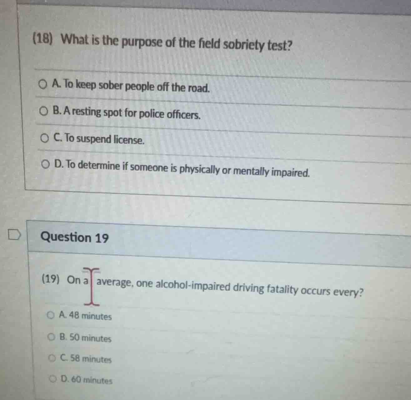 (18) what is the purpose of the field sobriety test? a. to keep sober p…