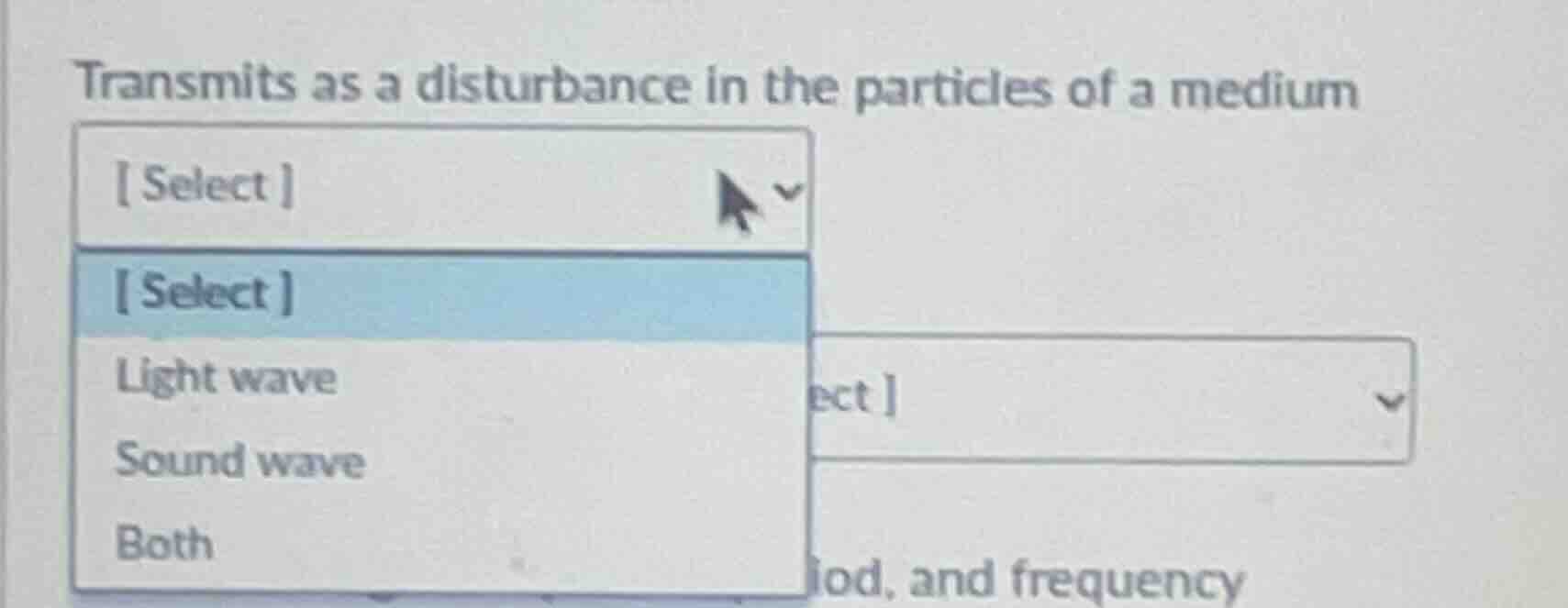 transmits as a disturbance in the particles of a medium select select l…