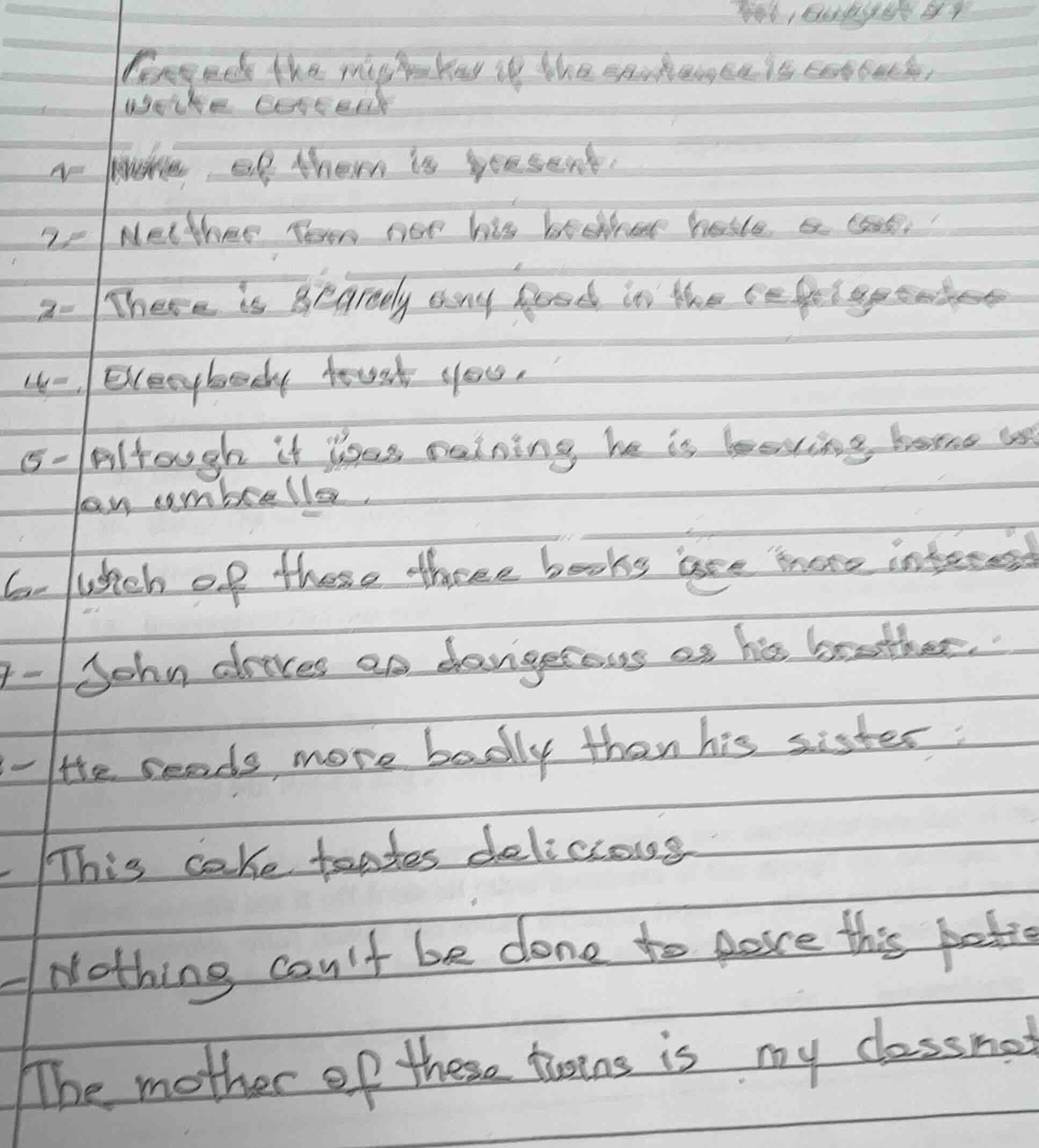 correct the mistake if the sentence is wrong, write correct 1- none of …