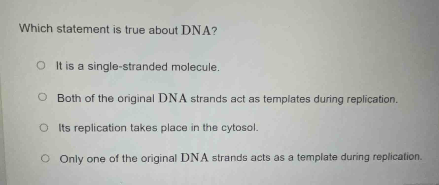 which statement is true about dna? it is a single - stranded molecule. …