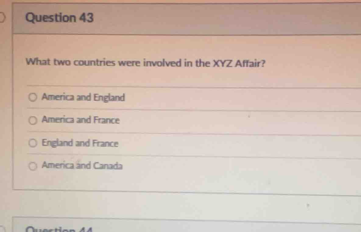 question 43 what two countries were involved in the xyz affair? america…