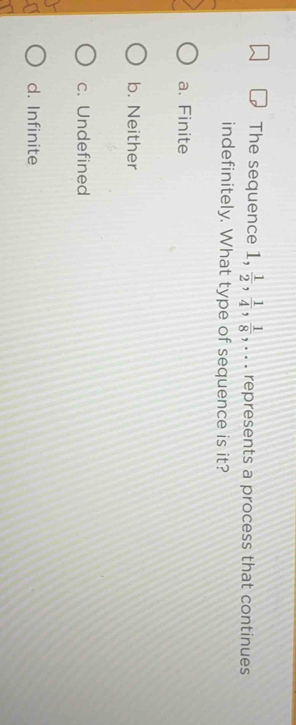 the sequence (1, \frac{1}{2}, \frac{1}{4}, \frac{1}{8}, dots) represent…