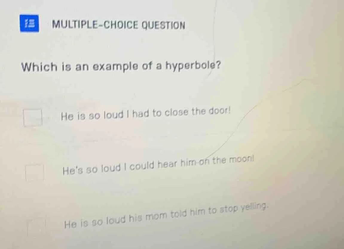 multiple-choice question which is an example of a hyperbole? he is so l…