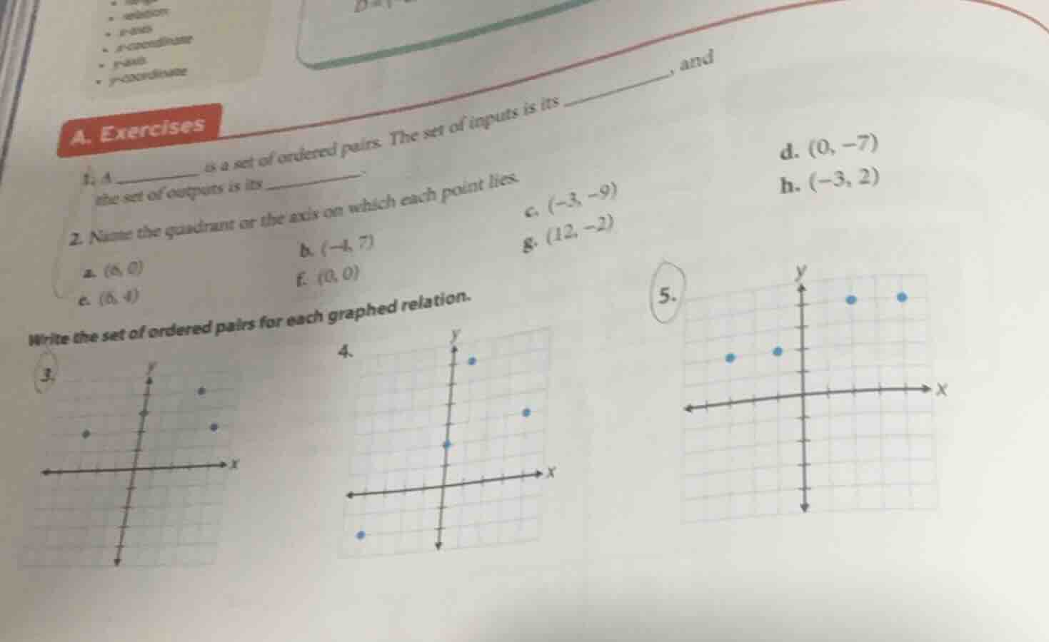 a. exercises 1. a ______ is a set of ordered pairs. the set of inputs i…