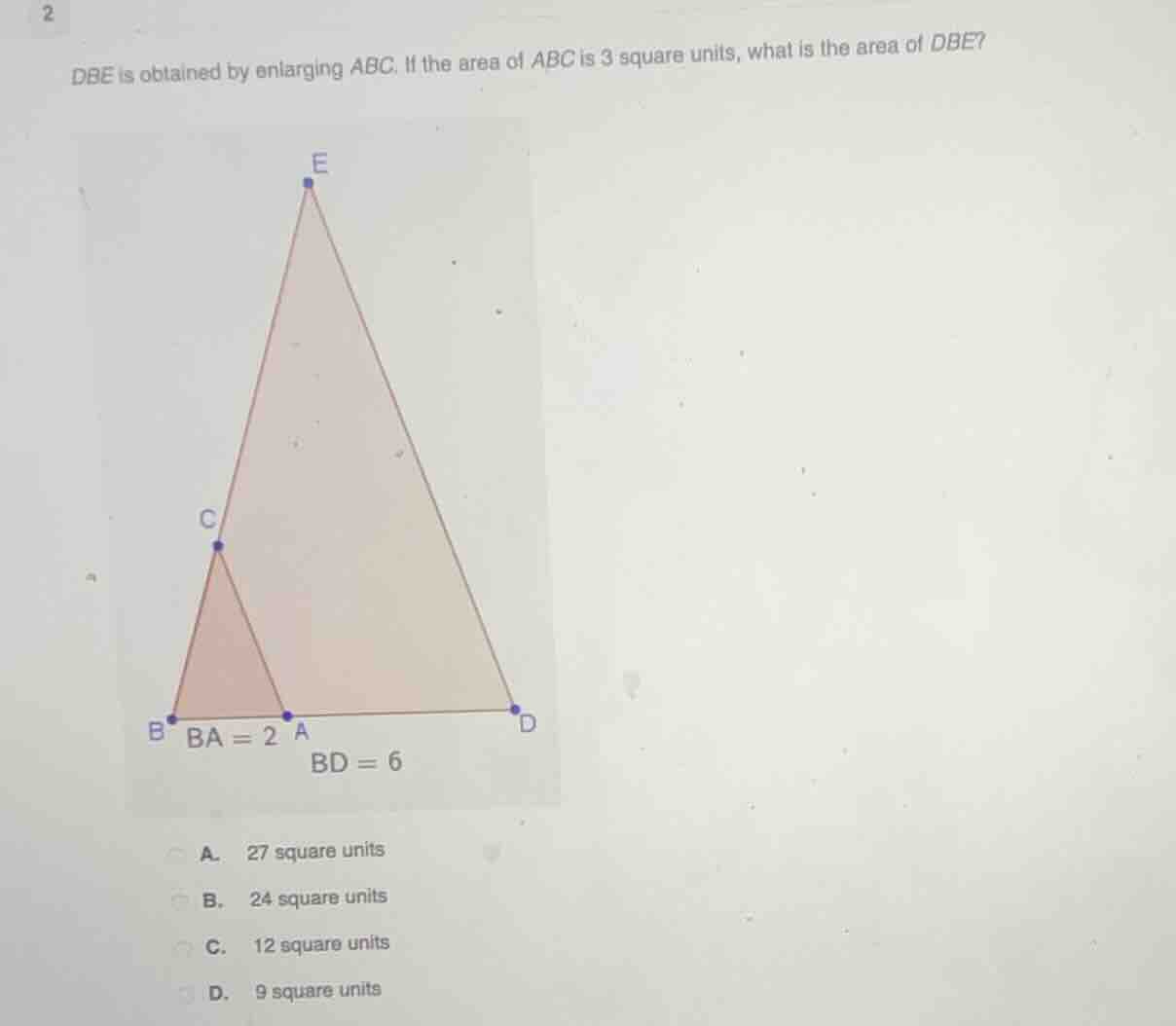 2 dbe is obtained by enlarging abc. if the area of abc is 3 square unit…