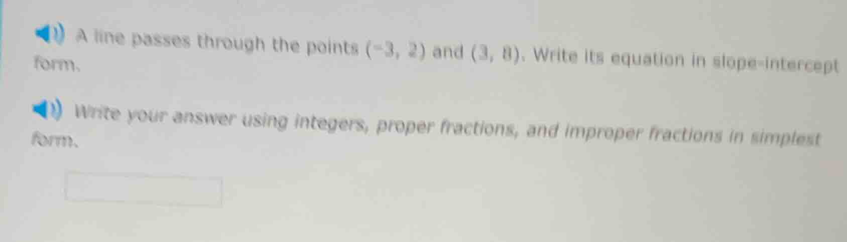 1) a line passes through the points (-3, 2) and (3, 8). write its equat…