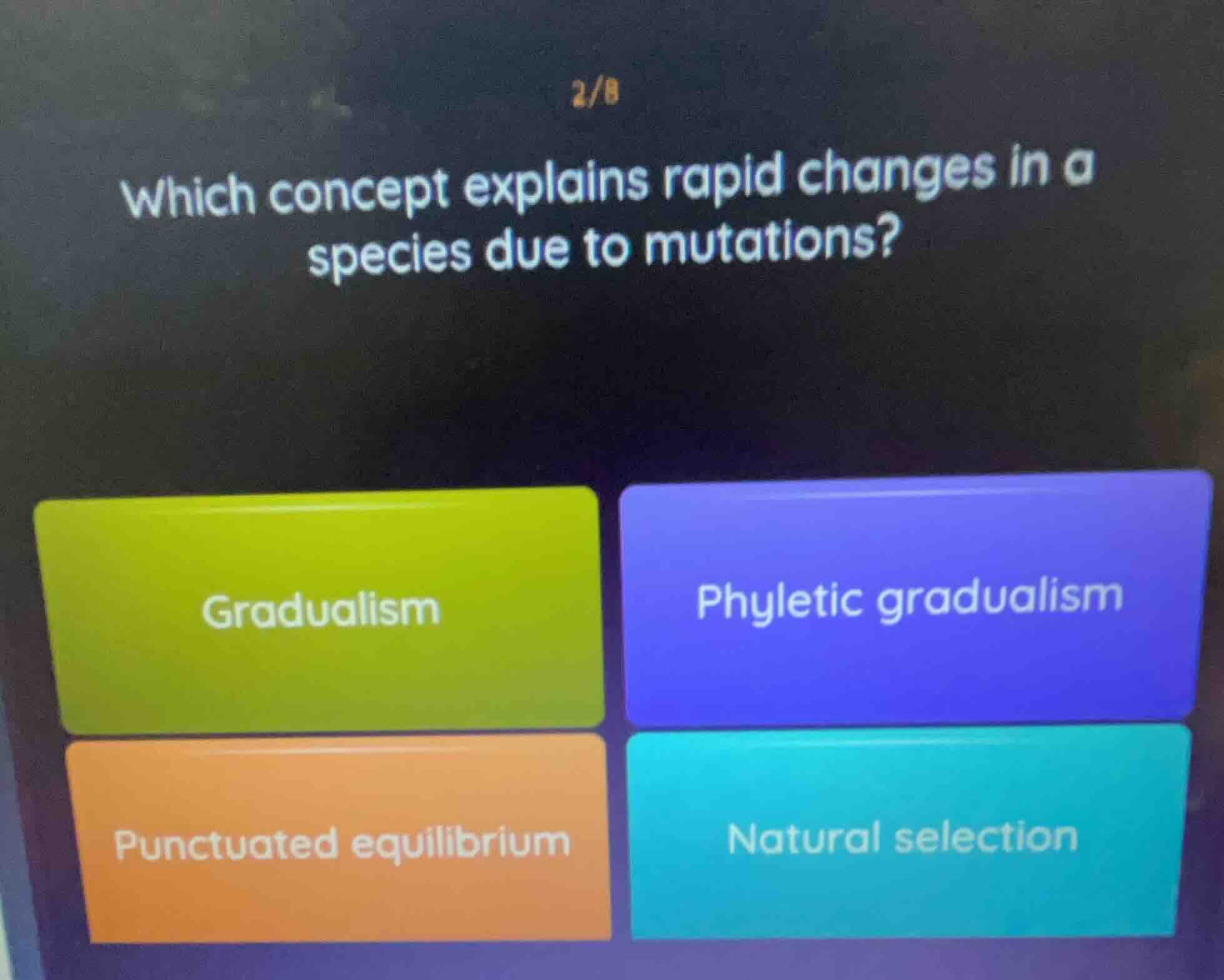2/8 which concept explains rapid changes in a species due to mutations?…