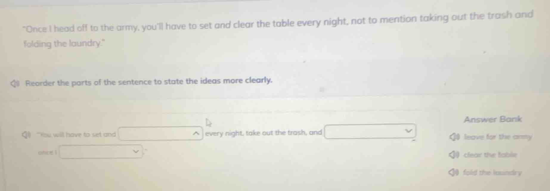 once i head off to the army, youll have to set and clear the table ever…