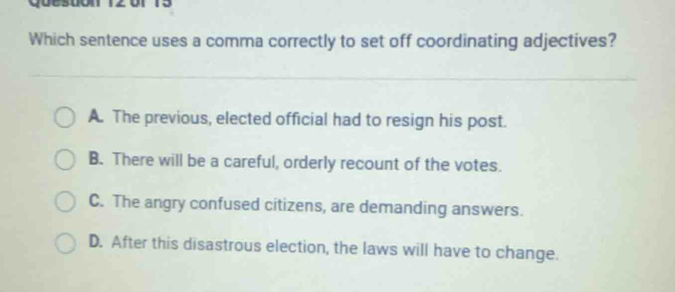 which sentence uses a comma correctly to set off coordinating adjective…