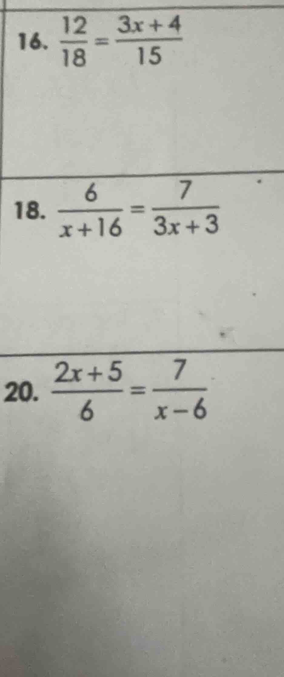 16. \\(\\frac{12}{18} = \\frac{3x + 4}{15}\\)\ 18. \\(\\frac{6}{x + 16}…