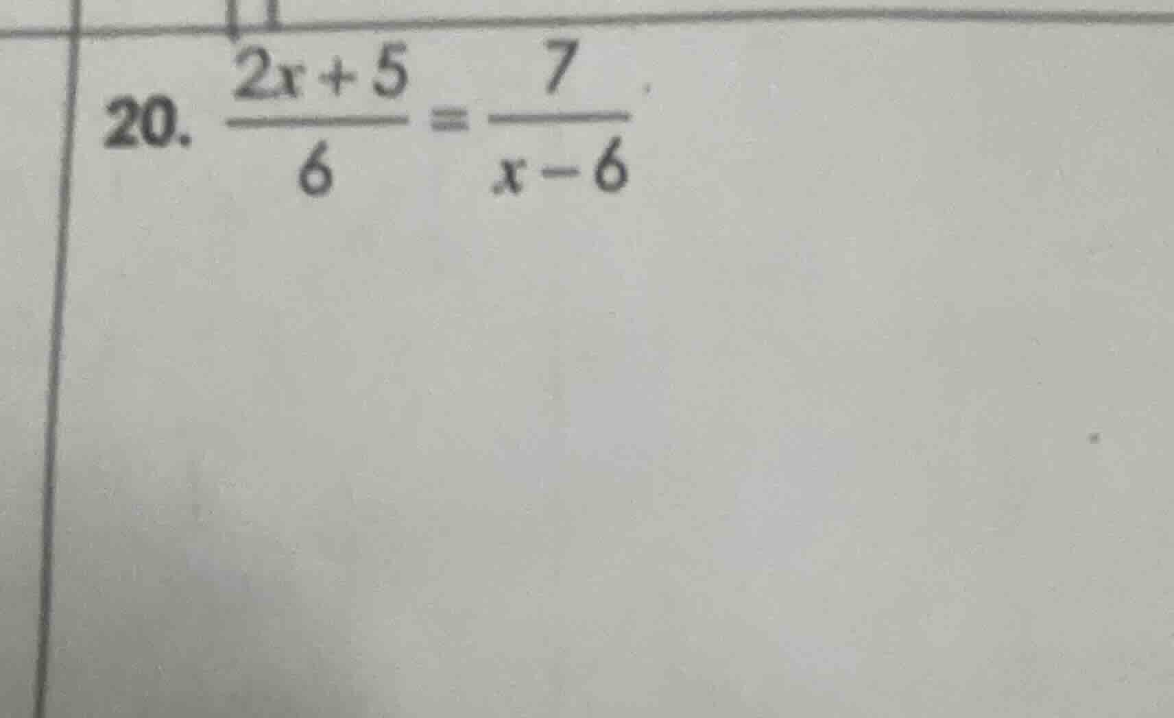 20. \\(\\frac{2x + 5}{6} = \\frac{7}{x - 6}\\)