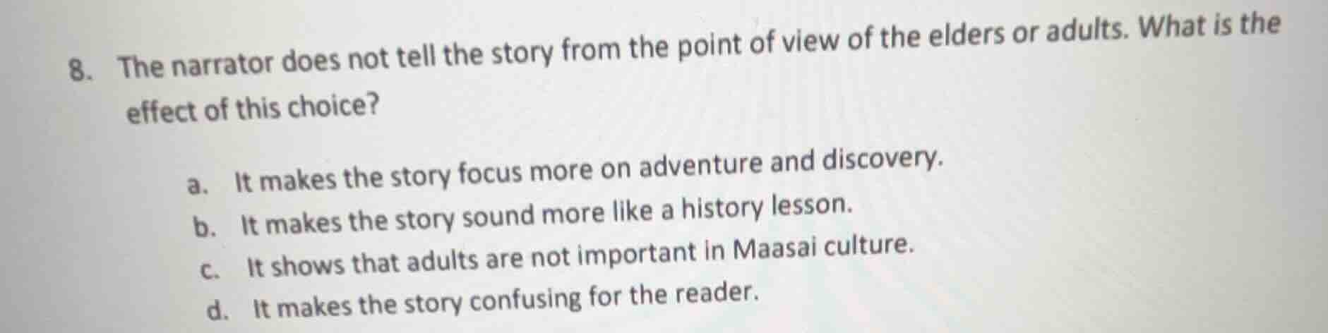 8. the narrator does not tell the story from the point of view of the e…
