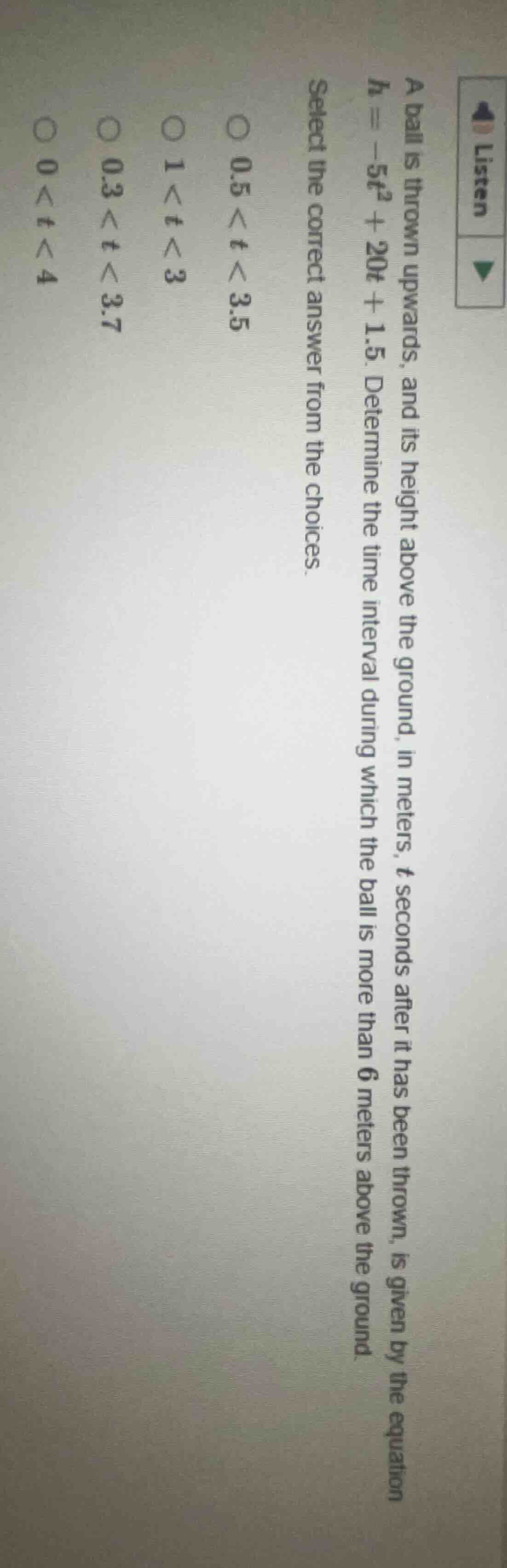 a ball is thrown upwards, and its height above the ground, in meters, t…