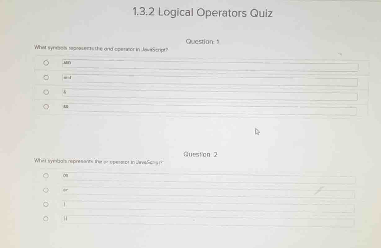 1.3.2 logical operators quiz question: 1 what symbols represents the an…