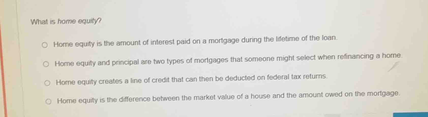 what is home equity? home equity is the amount of interest paid on a mo…