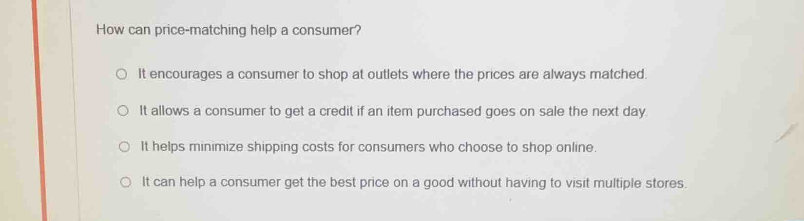 how can price - matching help a consumer? - it encourages a consumer to…