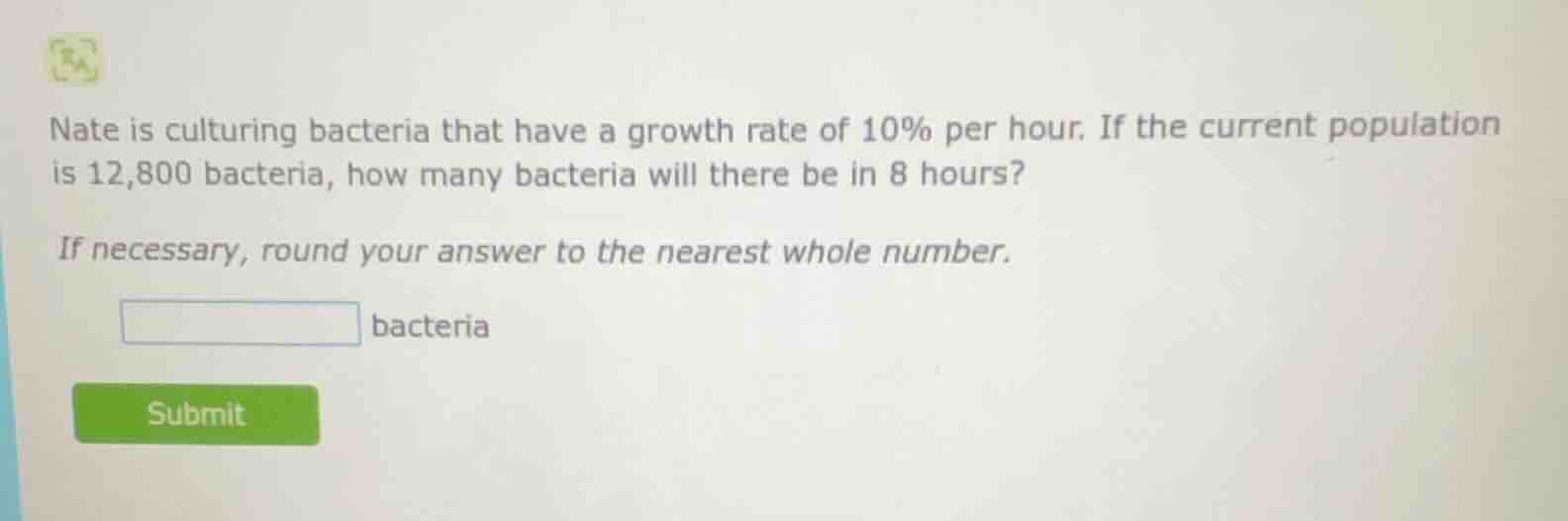 nate is culturing bacteria that have a growth rate of 10% per hour. if …