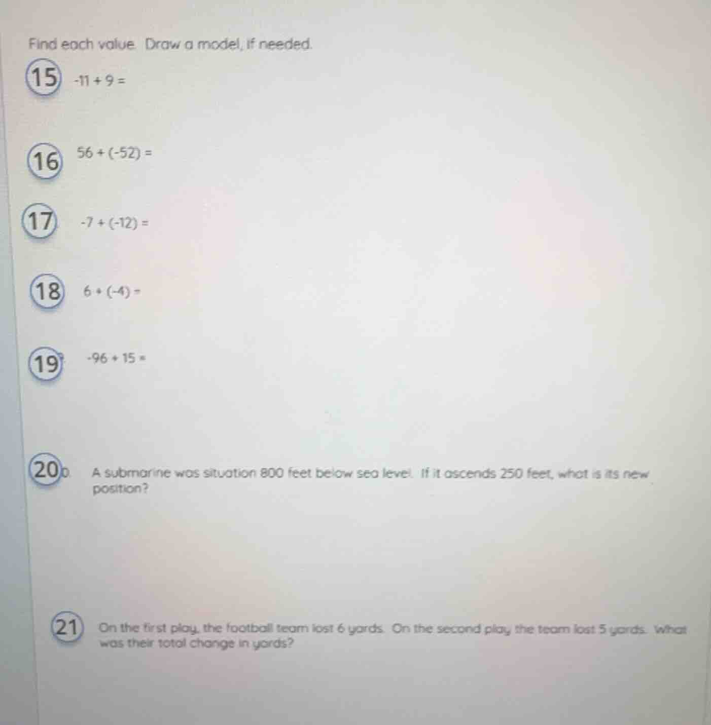 find each value. draw a model, if needed. 15 -11 + 9 = 16 56 + (-52) = …