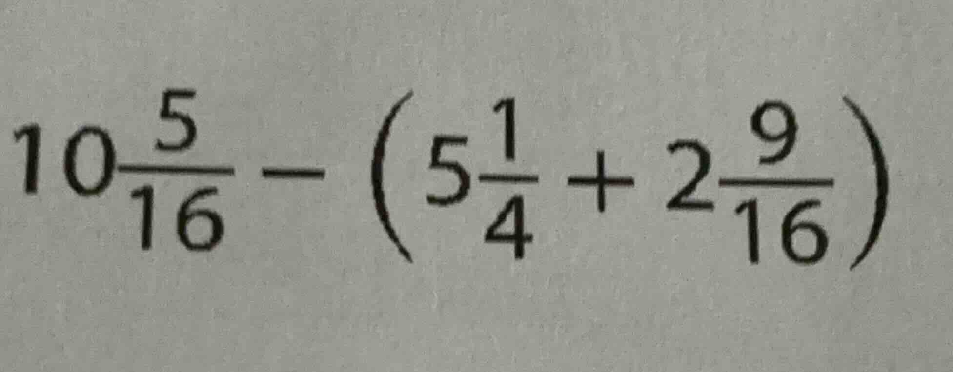10\\frac{5}{16} - \\left(5\\frac{1}{4} + 2\\frac{9}{16}\ ight)