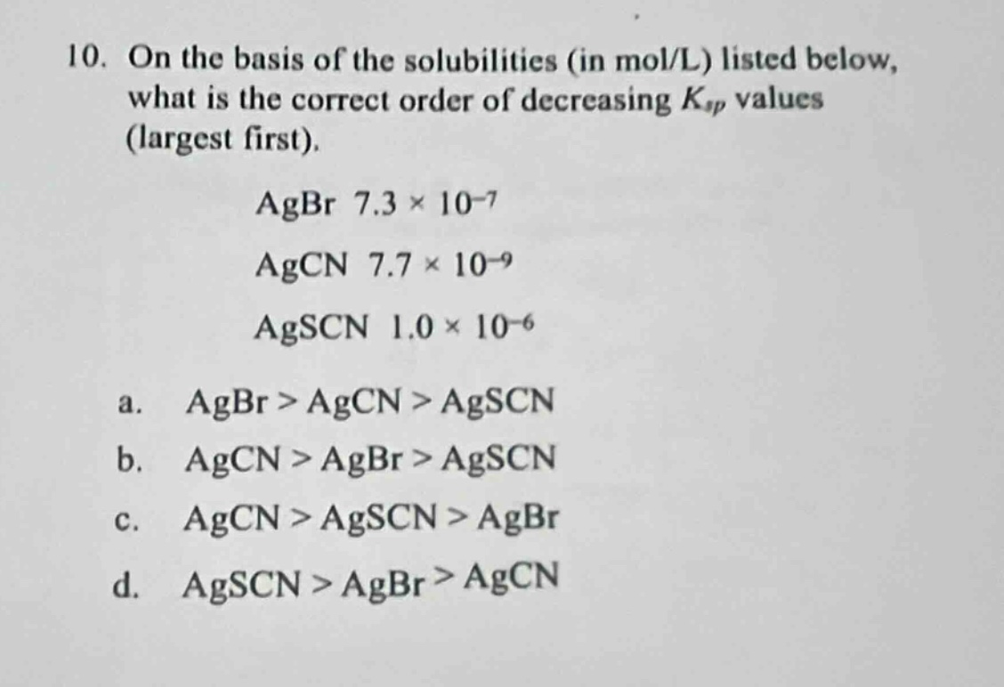 10. on the basis of the solubilities (in mol/l) listed below, what is t…