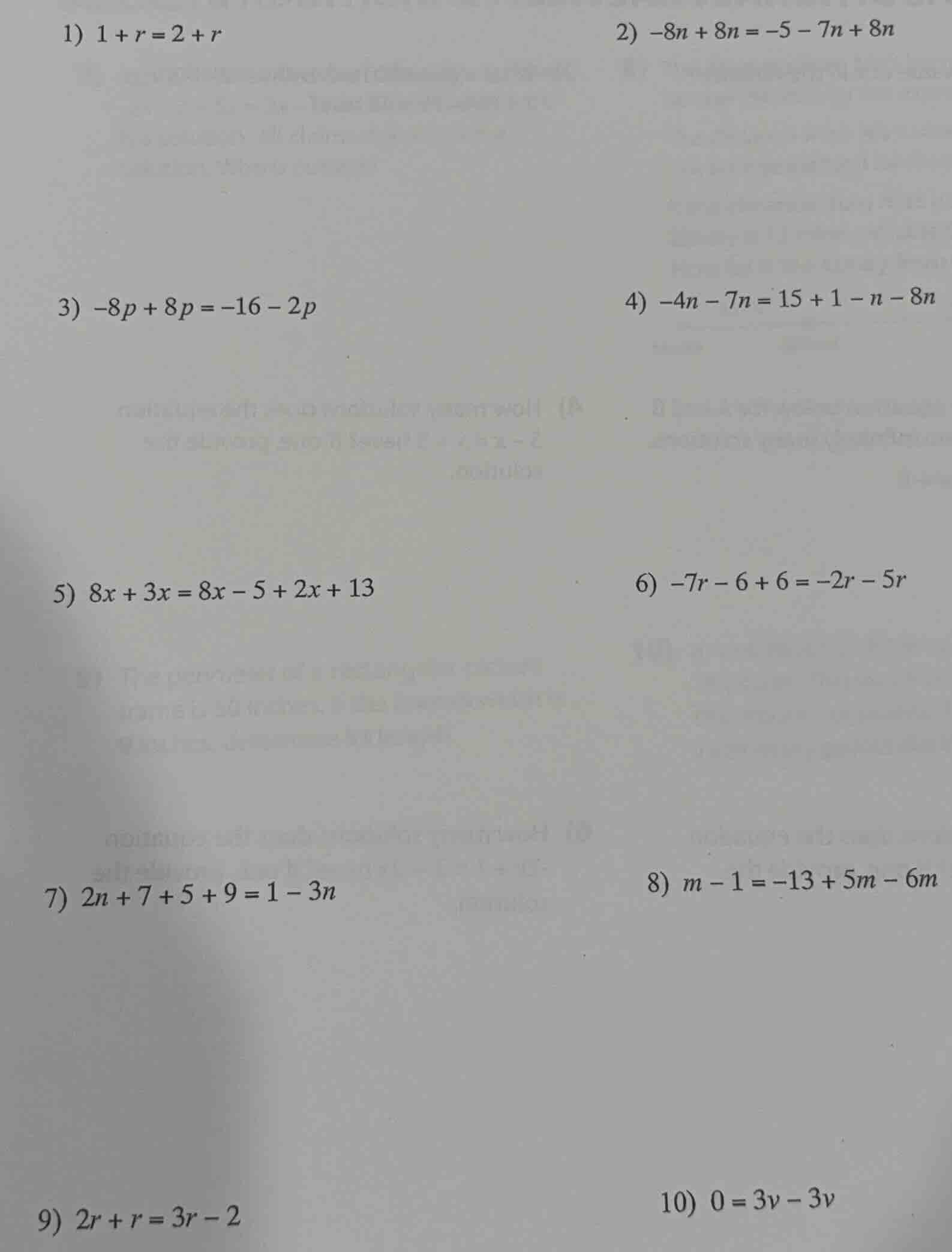 1) $1 + r = 2 + r$ 2) $-8n + 8n = -5 - 7n + 8n$ 3) $-8p + 8p = -16 - 2p…