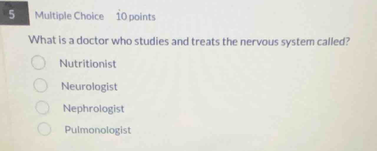 5 multiple choice 10 points what is a doctor who studies and treats the…