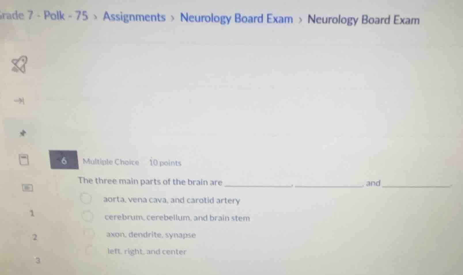 6 multiple choice 10 points the three main parts of the brain are _____…
