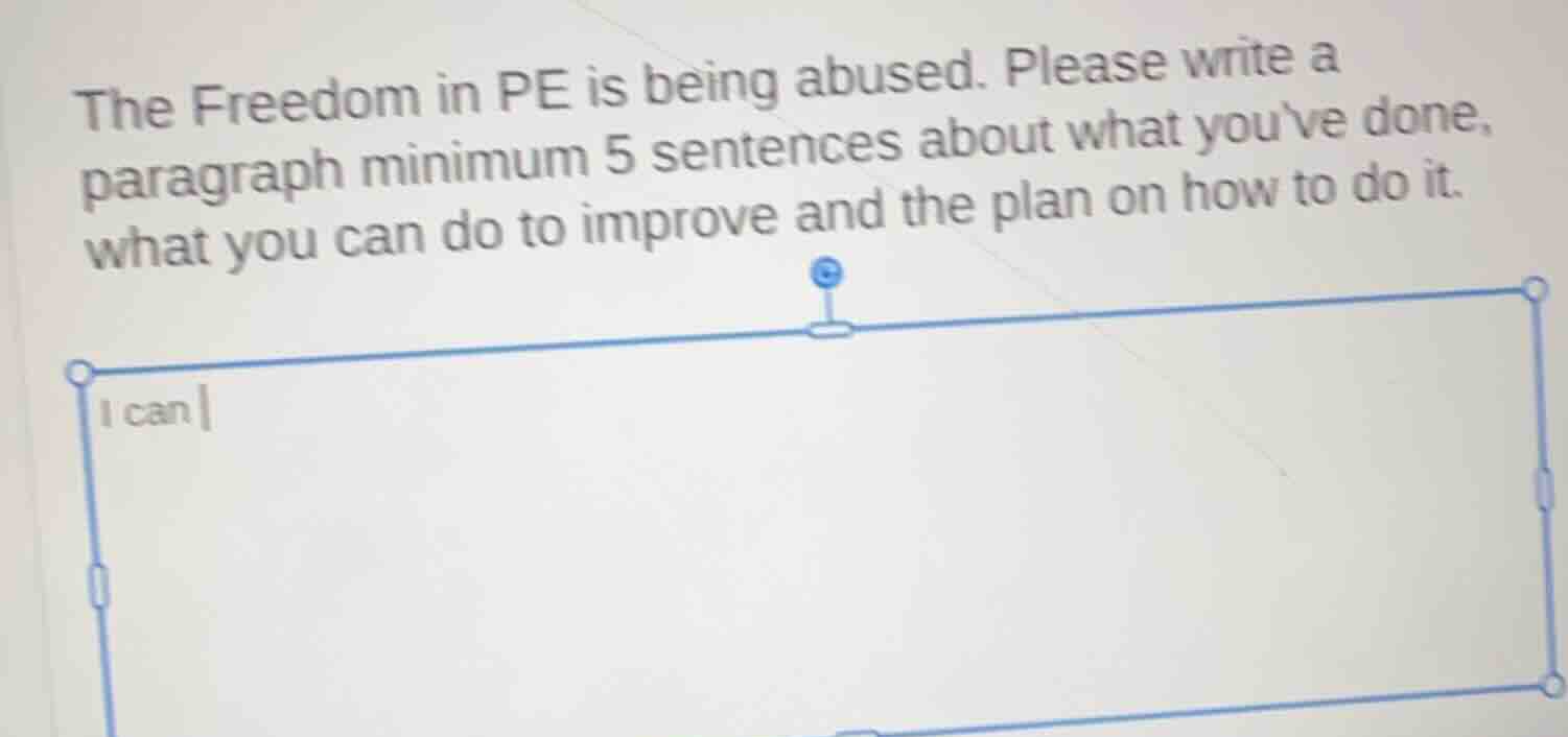 the freedom in pe is being abused. please write a paragraph minimum 5 s…