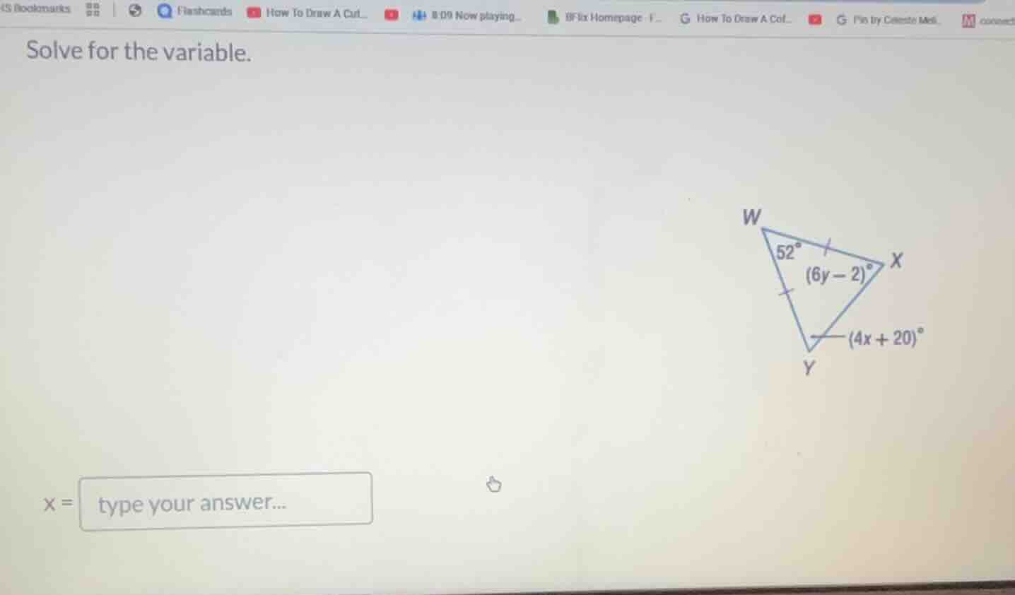 solve for the variable. triangle wxy with angle at w is 52°, angle at x…