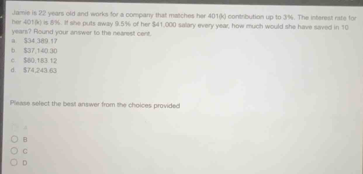 jamie is 22 years old and works for a company that matches her 401(k) c…
