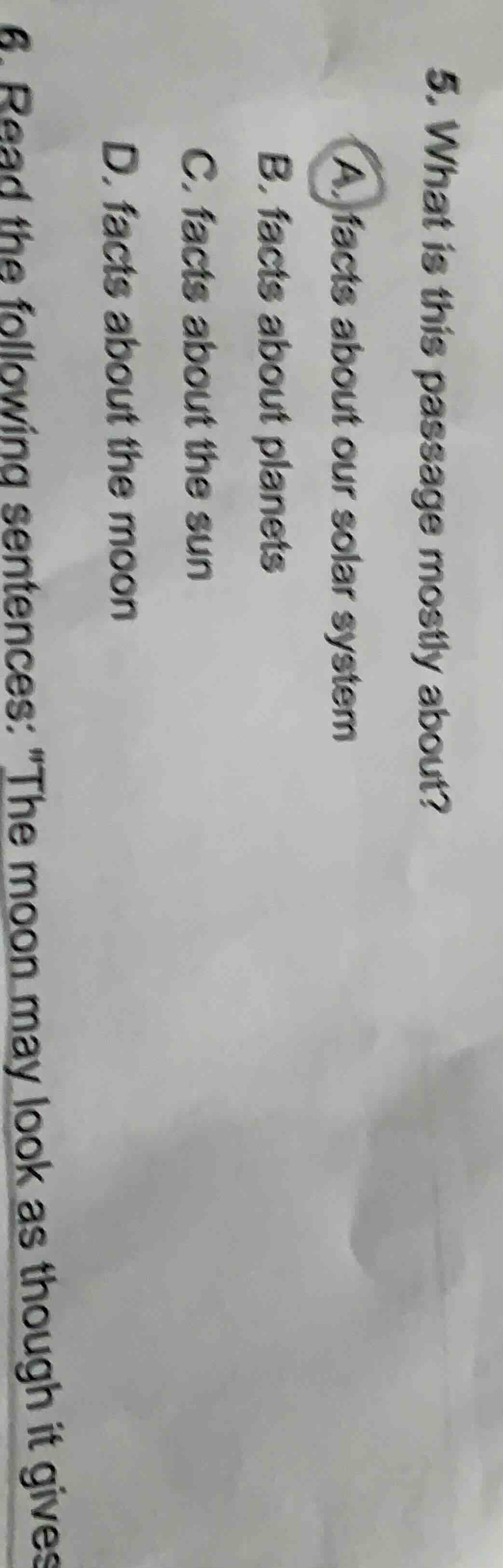 5. what is this passage mostly about? a. facts about our solar system b…