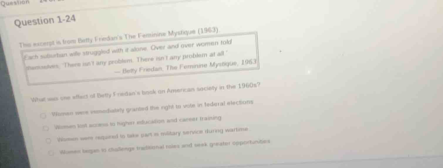 question 1-24 this excerpt is from betty friedans the feminine mystique…