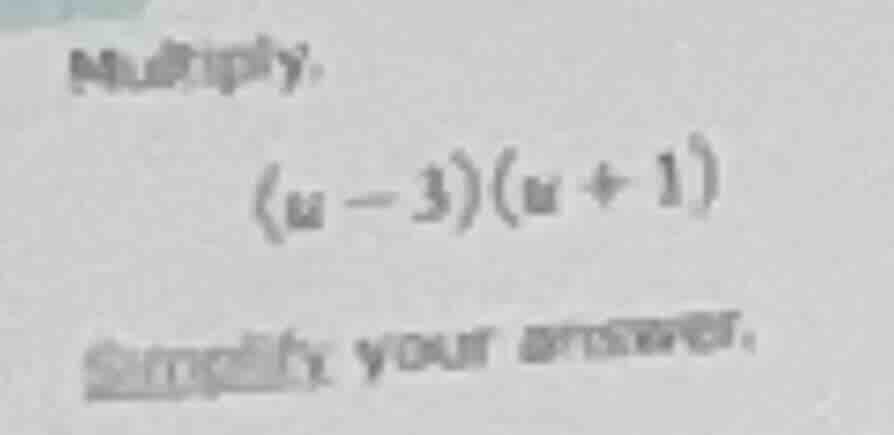 multiply: ((w - 3)(w + 1)) simplify your answer.