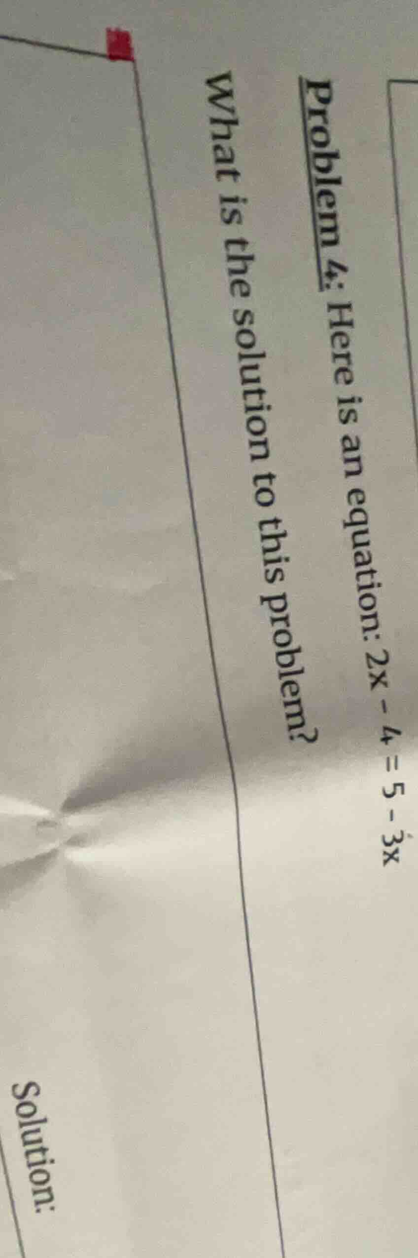 problem 4: here is an equation: $2x - 4 = 5 - 3x$ what is the solution …