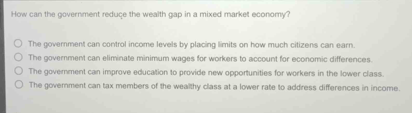 how can the government reduce the wealth gap in a mixed market economy?…