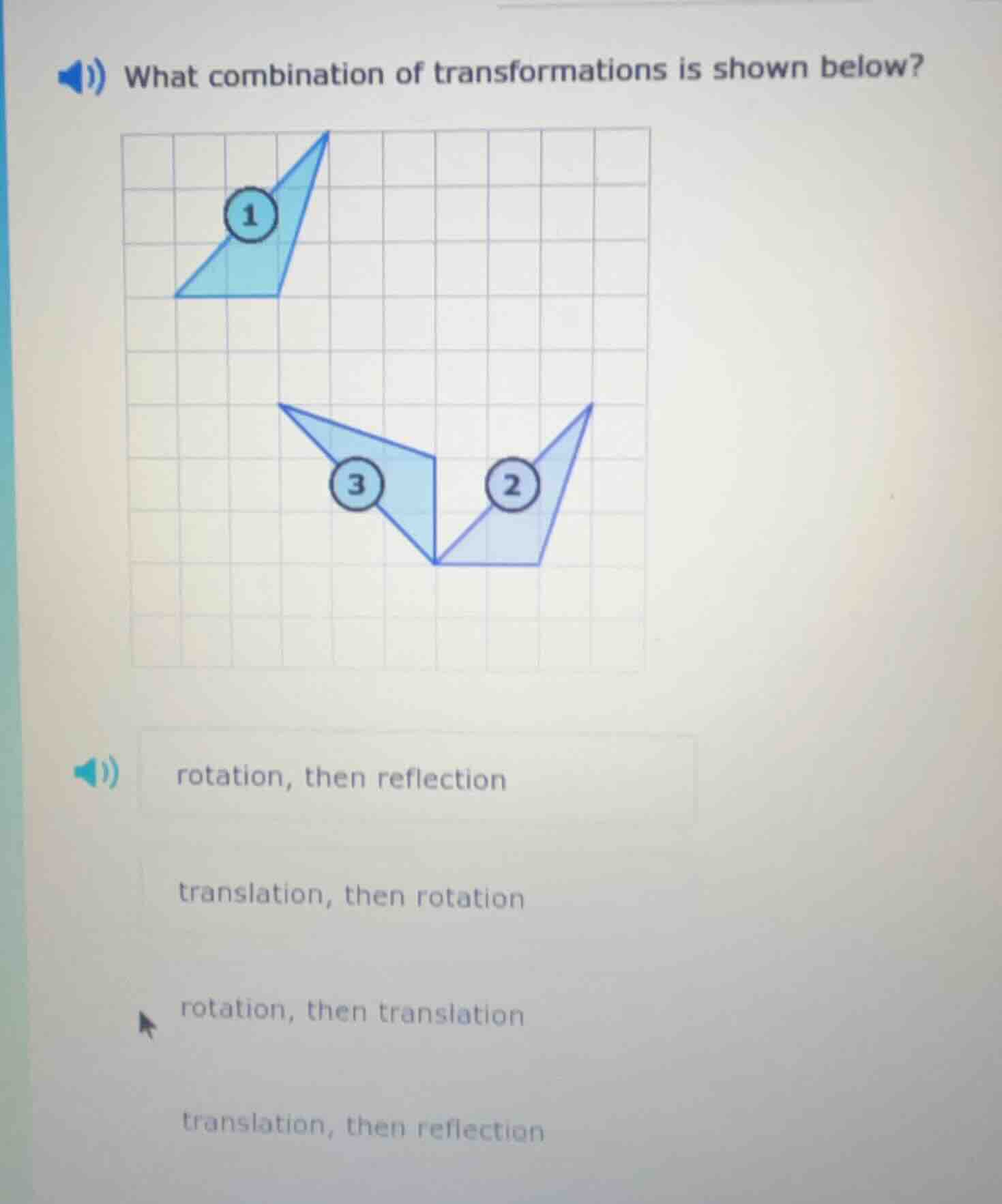 what combination of transformations is shown below? rotation, then refl…
