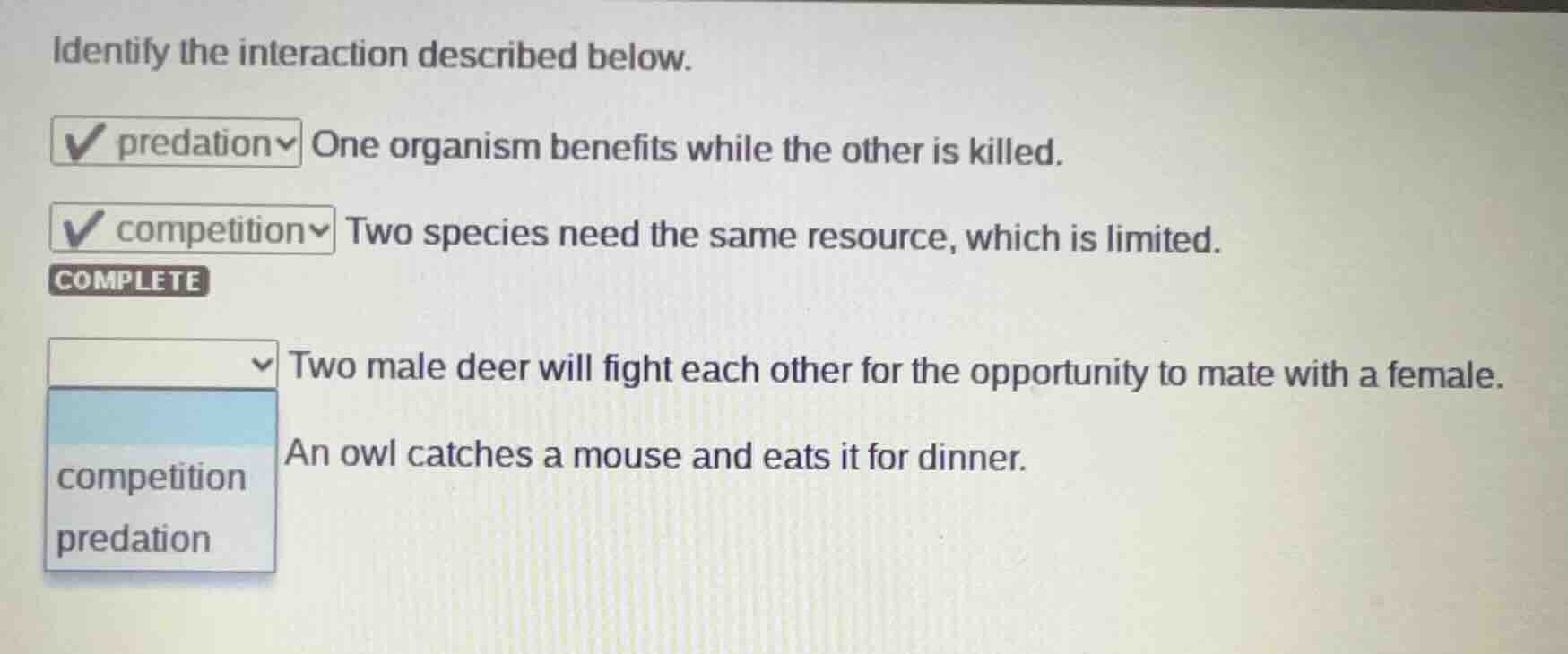 identify the interaction described below. ☑️ predation one organism ben…