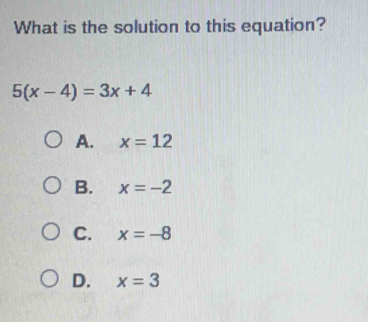 what is the solution to this equation? 5(x - 4) = 3x + 4 a. x = 12 b. x…