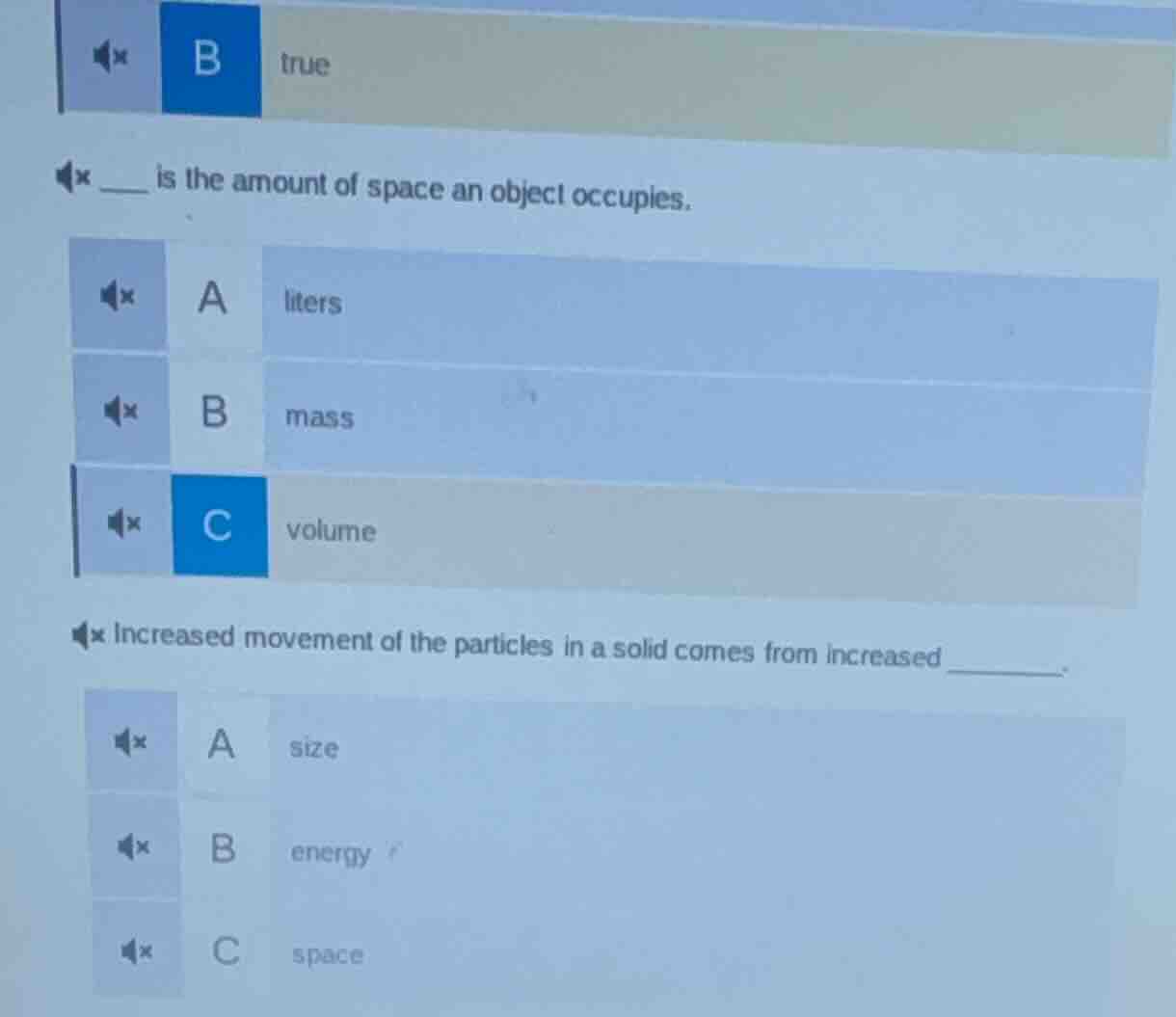 ____ is the amount of space an object occupies. a liters b mass c volum…