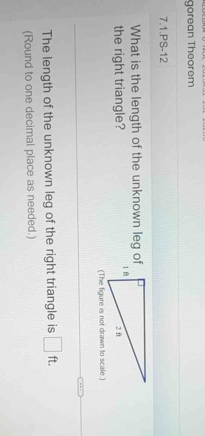 7.1.ps - 12 what is the length of the unknown leg of the right triangle…