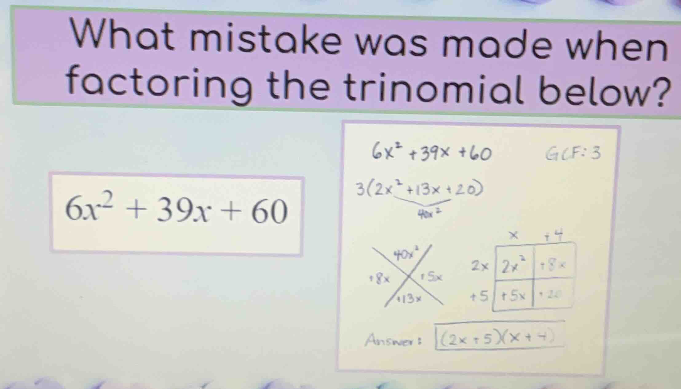 what mistake was made when factoring the trinomial below? $6x^2 + 39x +…