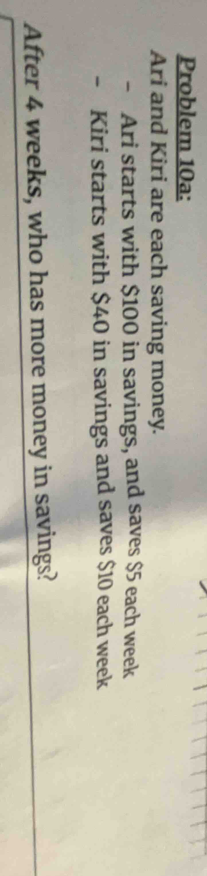 problem 10a: ari and kiri are each saving money. - ari starts with $100…