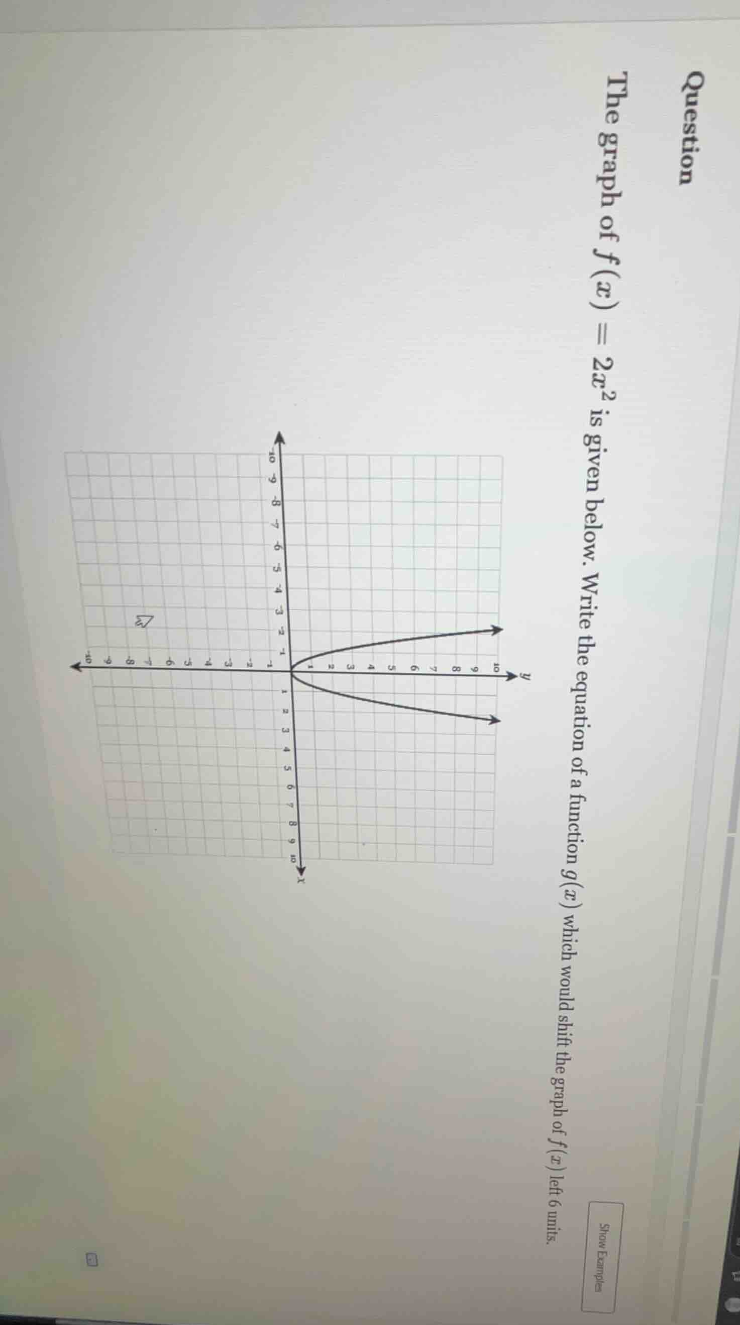 question\ the graph of $f(x) = 2x^2$ is given below. write the equation…