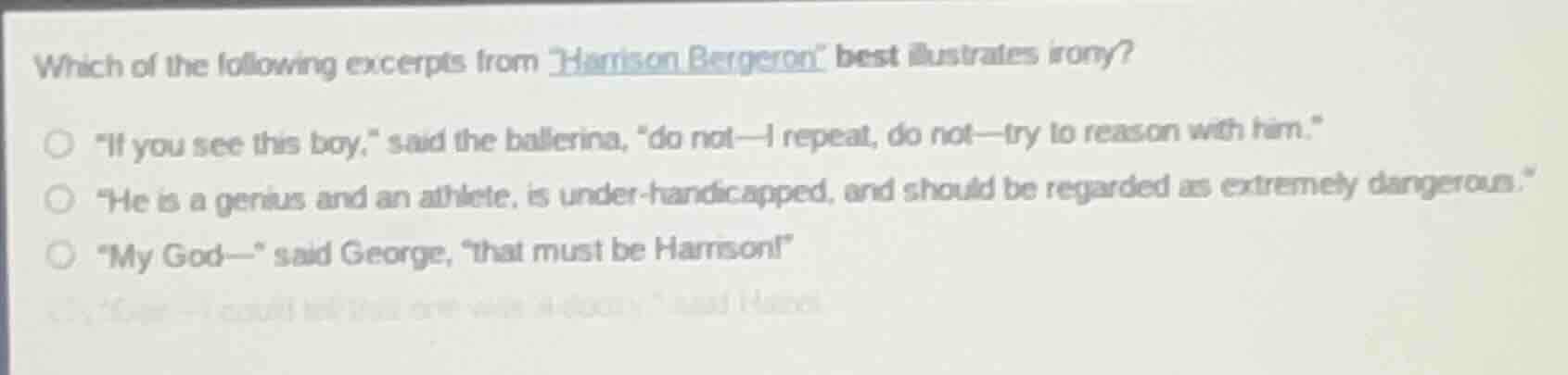 which of the following excerpts from \harrison bergeron\ best illustrat…