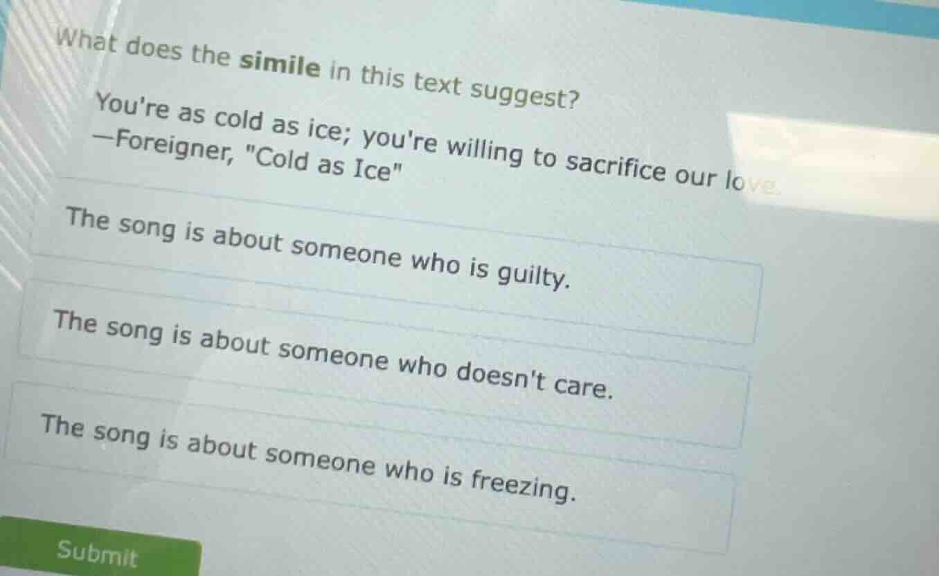 what does the simile in this text suggest? youre as cold as ice; youre …