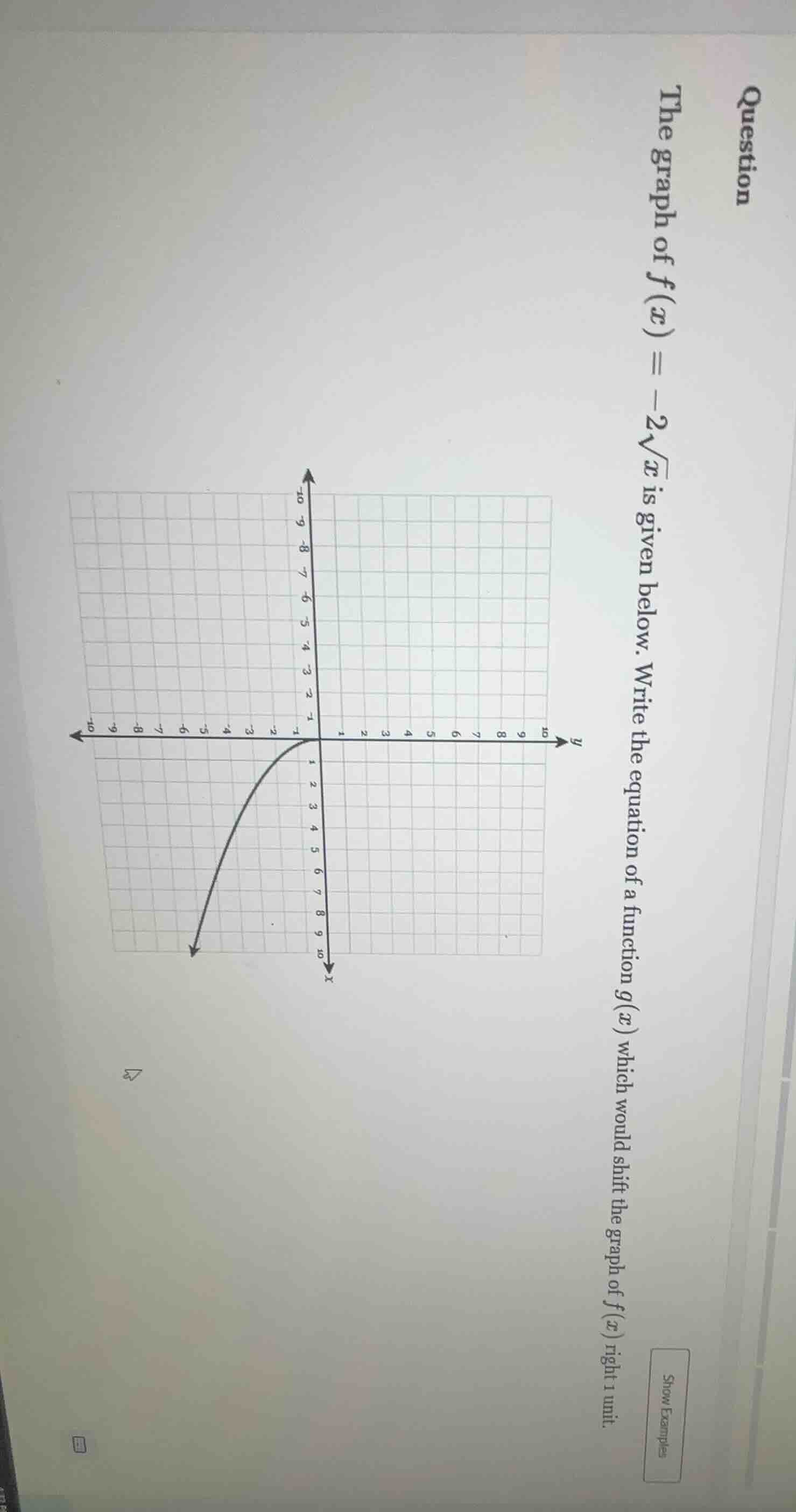 question the graph of ( f(x) = -2sqrt{x} ) is given below. write the eq…