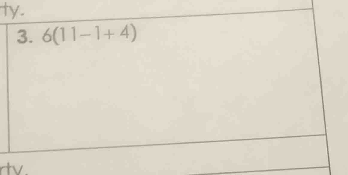 3. 6(11 - 1 + 4)