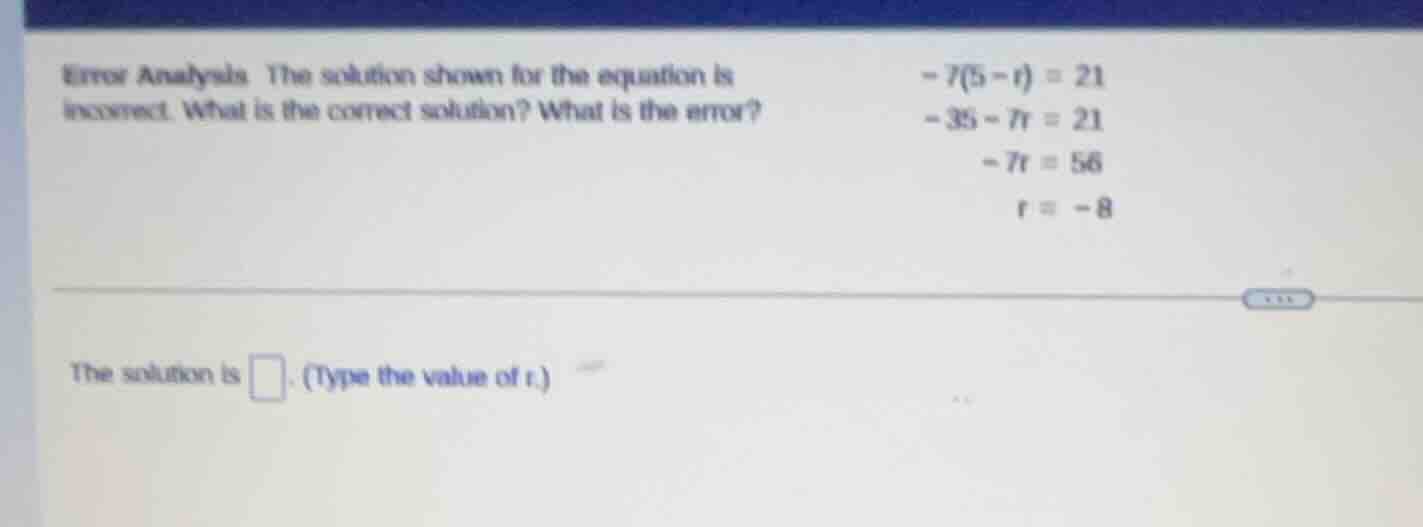error analysis. the solution shown for the equation is incorrect. what …
