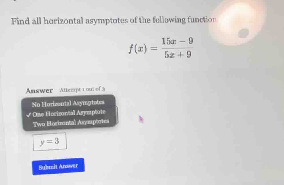 find all horizontal asymptotes of the following function $f(x) = \\frac…